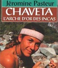 Couverture du livre Chaveta : L'arche d'or des Incas - Jeromine Pasteur