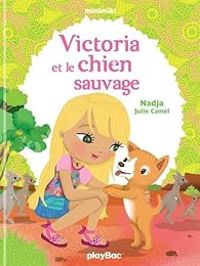 Couverture du livre Victoria et le chien sauvage - Nadja  - Julie Camel