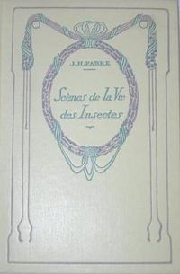 Jean Henri Fabre - Scènes de la vie des insectes