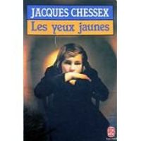 Jacques Chessex - Les yeux jaunes