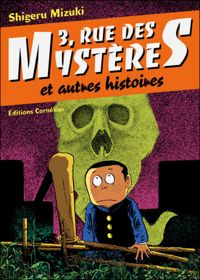 Shigeru Mizuki - 3, Rue des Mystères : Et autres histoires