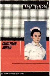 Harlan Ellison - Gentleman junkie 