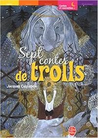 Couverture du livre Sept contes de Trolls - Jacques Cassabois