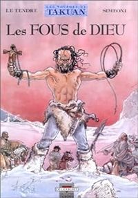 Couverture du livre Les fous de Dieu - Serge Le Tendre