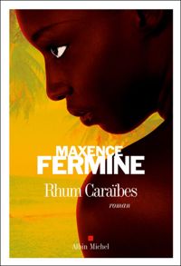 Couverture du livre Rhum caraïbes - Maxence Fermine