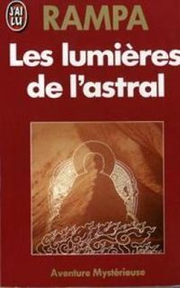 Couverture du livre Les lumières de l'astral - Tuesday Lobsang Rampa