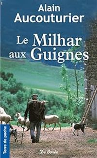 Couverture du livre Le Milhar aux Guignes - Alain Aucouturier