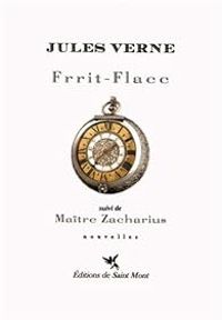 Couverture du livre Frrit-Flacc - Maitre Zacharius - Jules Verne