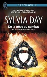 Sylvia Day - De la trêve au combat