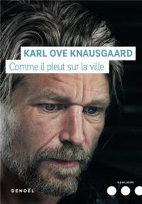 Karl Ove Knausgrd - Comme il pleut sur la ville