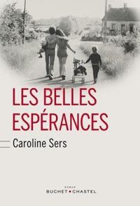 Couverture du livre Les belles espérances - Caroline Sers