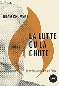 Noam Chomsky - La lutte ou la chute !