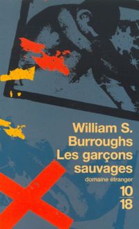 Couverture du livre Les garçons sauvages - William S Burroughs