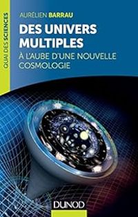 Couverture du livre Des univers multiples  - Aurelien Barrau