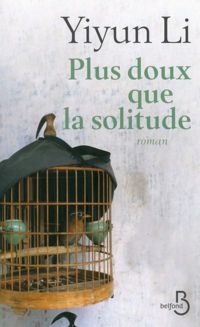 Couverture du livre Plus doux que la solitude - Yiyun Li