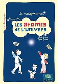 Tienne Klein - Sophie Jansem - Les atomes de l'Univers