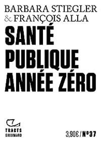 Couverture du livre Santé publique année zéro - Barbara Stiegler - Francois Alla