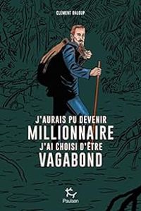 Couverture du livre J'aurais pu devenir millionnaire - Clement Baloup