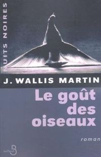 Jwallis Martin - Le goût des oiseaux