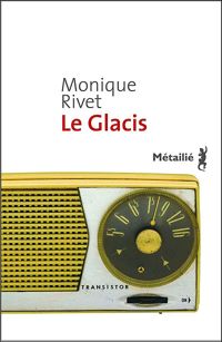 Monique Rivet - Le Glacis