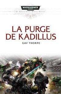 Gav Thorpe - Space Marine Battles 05 : La Purge de Kadillus
