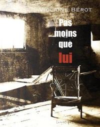 Violaine Berot - Pas moins que lui