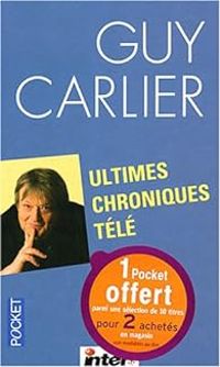 Guy Carlier - Ultimes chroniques télé