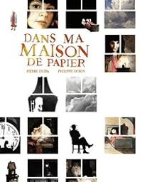 Pierre Duba - Philippe Dorin - Dans ma maison de papier