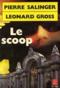 Couverture du livre Le scoop - Pierre Salinger - Leonard Gross