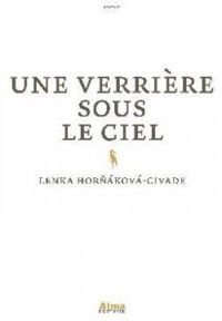 Lenka Hornakova Civade - Une verrière sous le ciel