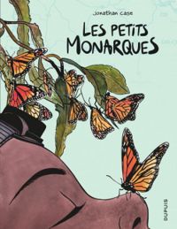 Jonathan Case - Les petits Monarques