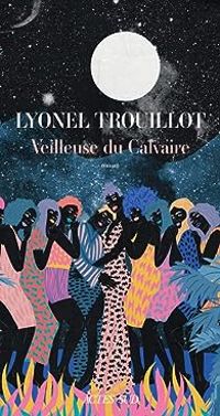 Couverture du livre Veilleuse du Calvaire - Lyonel Trouillot