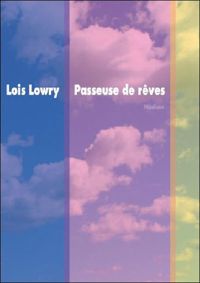 Lois Lowry - Passeuse de rêves