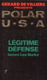 James Lee Burke - Légitime défense