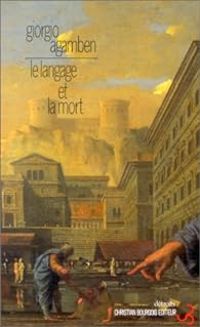 Giorgio Agamben - Le langage et la mort