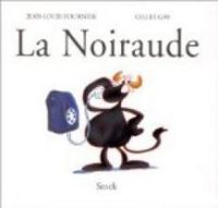 Couverture du livre La Noiraude - Jean Louis Fournier - Gilles Gay