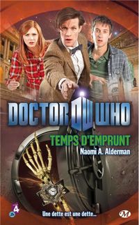 Couverture du livre Doctor Who, Tome : Temps d'emprunt - Naomi Alderman