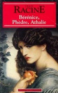 Couverture du livre Bérénice - Phèdre - Athalie - Jean Racine