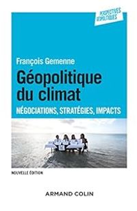 Francois Gemenne - Géopolitique du climat 