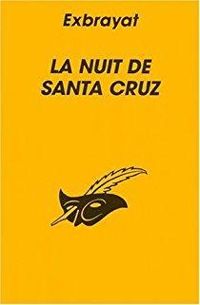 Couverture du livre La nuit de Santa Cruz - Charles Exbrayat