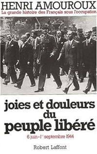 Couverture du livre Joies et douleurs du peuple libéré - Henri Amouroux