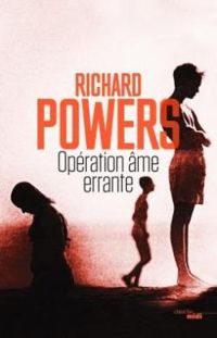 Couverture du livre Opération âme errante - Richard Powers