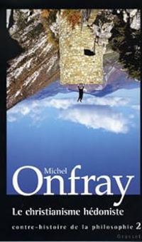 Couverture du livre Le christianisme hédoniste - Michel Onfray