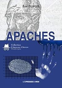 Couverture du livre Apaches - Eric Dupuis