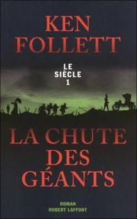 Ken Follett - La Chute des géants 