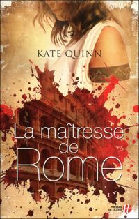 Kate Quinn - La Maîtresse de Rome