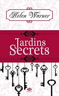 Helen Warner - Jardins secrets