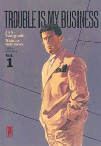 Natsuo Sekikawa - Jirô Taniguchi(Illustrations) - Trouble is my business