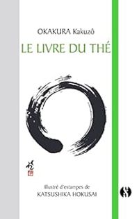 Kakuzo Okakura - Le livre du thé 