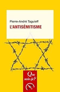 Pierre Andre Taguieff - L'antisémitisme